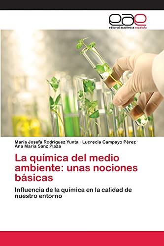 La química del medio ambiente: unas nociones básicas: Influencia de la química en la calidad de nuestro entorno