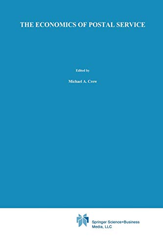 The Economics of Postal Service: A Research Study Supported by WIK (Topics in Regulatory Economics and Policy) (Topics in Regulatory Economics and Policy, 11, Band 11)