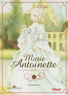 Marie-Antoinette, la jeunesse d'une reine