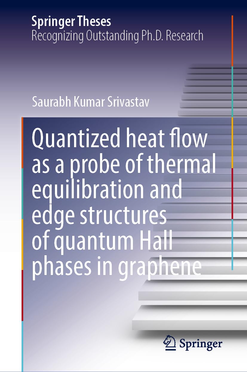 Quantized Heat Flow as a Probe of Thermal Equilibration and Edge Structures of Quantum Hall Phases in Graphene (Springer Theses)
