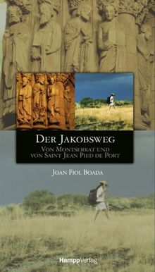 Der Jakobsweg: Von Montserrat und Saint Jean Pied de Port