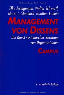 Management von Dissens: Die Kunst systemischer Beratung von Organisationen