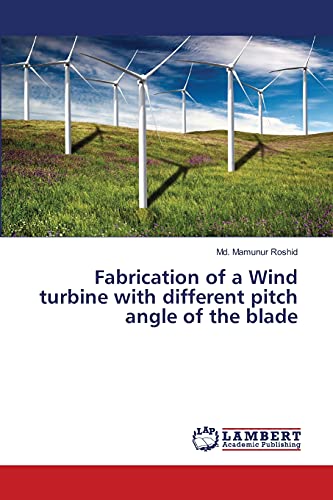 Fabrication of a Wind turbine with different pitch angle of the blade