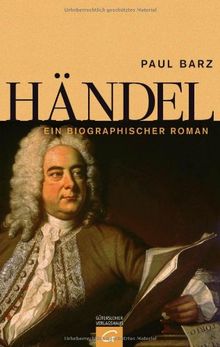 Händel: Ein biographischer Roman