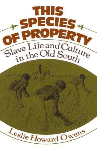 This Species of Property: Slave Life and Culture in the Old South (Galaxy Books)