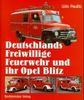 Deutschlands Freiwillige Feuerwehr und ihr Opel Blitz