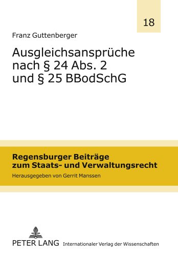 Ausgleichsansprüche nach § 24 Abs. 2 und § 25 BBodSchG (Regensburger Beiträge zum Staats- und Verwaltungsrecht)