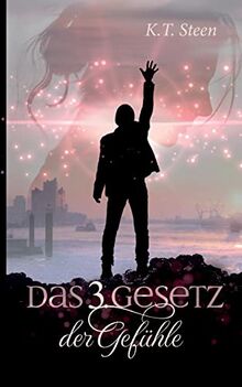 Das dritte Gesetz der Gefühle (Romantasy-Trilogie, Band 3)