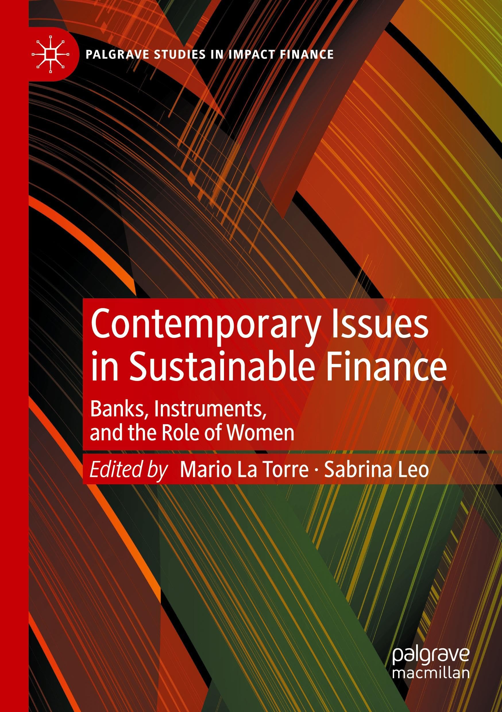 Contemporary Issues in Sustainable Finance: Banks, Instruments, and the Role of Women (Palgrave Studies in Impact Finance)