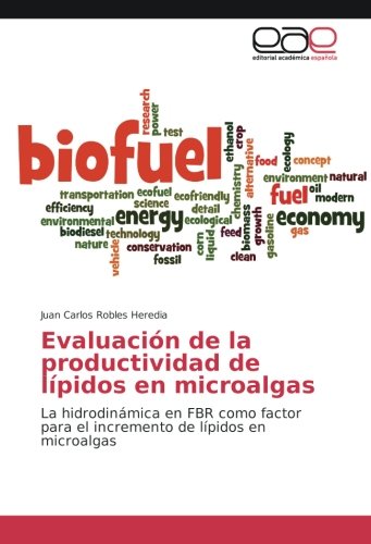 Evaluación de la productividad de lípidos en microalgas: La hidrodinámica en FBR como factor para el incremento de lípidos en microalgas