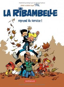 Les nouvelles aventures de la ribambelle. Vol. 1. La ribambelle reprend du service !