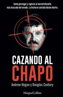 Cazando al Chapo (HARPERCOLLINS)