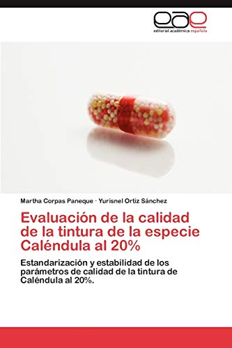 Evaluación de la calidad de la tintura de la especie Caléndula al 20%: Estandarización y estabilidad de los parámetros de calidad de la tintura de Caléndula al 20%.