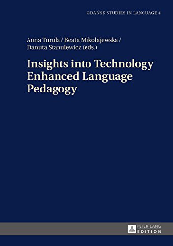 Insights into Technology Enhanced Language Pedagogy (Gdansk Studies in Language)