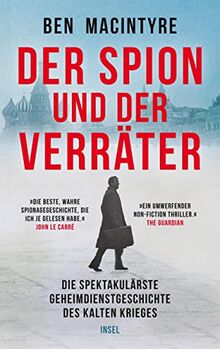 Der Spion und der Verräter: Die spektakulärste Geheimdienstgeschichte des Kalten Krieges | Vom KGB-Offizier zum meistgesuchten Doppelagenten der Welt