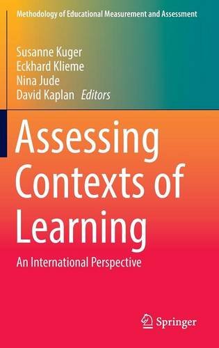 Assessing Contexts of Learning: An International Perspective (Methodology of Educational Measurement and Assessment)