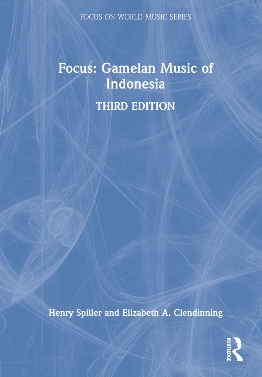 Henry Spiller Focus, Gamelan Music Of Indonesia (Focus On World Music)
