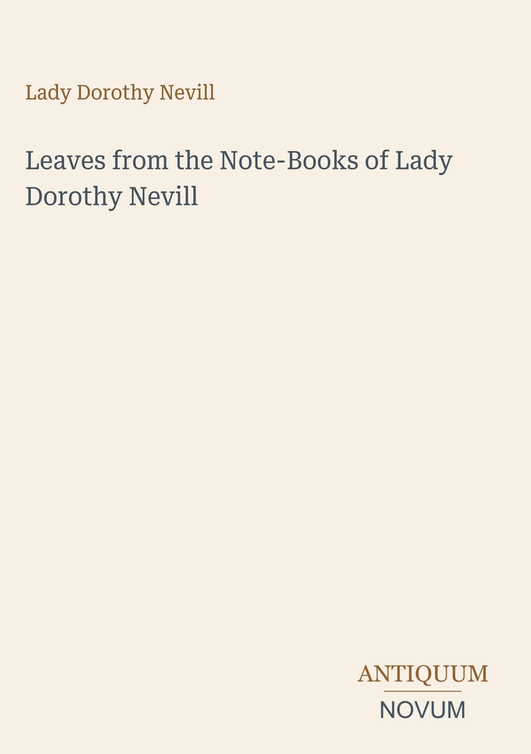 Leaves from the Note-Books of Lady Dorothy Nevill