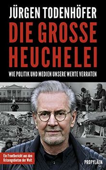 Die große Heuchelei: Wie Politik und Medien unsere Werte verraten