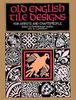 Old English Tile Designs for Artists and Craftspeople (Dover Pictorial Archives)