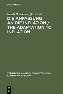 Die Anpassung an die Inflation / The Adaptation to Inflation: Veröffentlichungen der historischen Kommission zu Berlin, BD 67