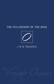 The Lord of the Rings 1. The Fellowship of the Ring (Voyager Classics)