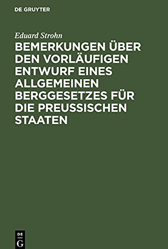 Bemerkungen über den vorläufigen Entwurf eines allgemeinen Berggesetzes für die Preußischen Staaten