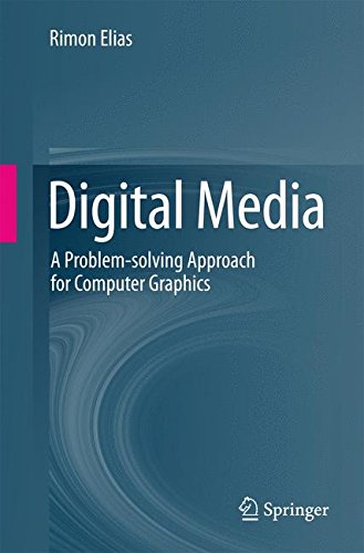 Digital Media: A Problem-solving Approach for Computer Graphics