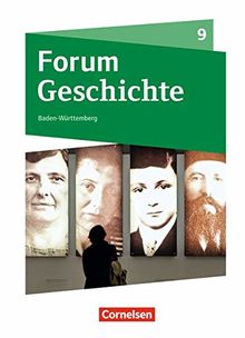 Forum Geschichte - Neue Ausgabe - Gymnasium Baden-Württemberg: 9. Schuljahr - 20. Jahrhundert bis Gegenwart: Schülerbuch