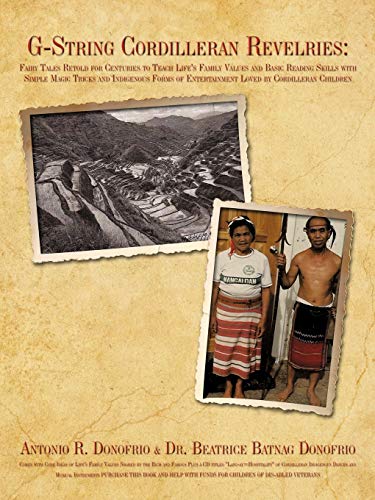 G-String Cordilleran Revelries: Fairy Tales Retold for Centuries to Teach Life's Family Values and Basic Reading Skills with Simple Magic Tricks and ... Entertainment Loved by Cordilleran Children