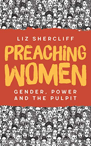 Preaching Women: Gender, Power and the Pulpit