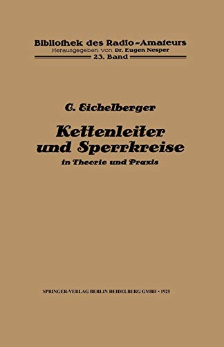 Kettenleiter und Sperrkreise: in Theorie und Praxis (Bibliothek des Radio Amateurs (geschlossen), 23, Band 23)