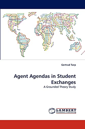 Agent Agendas in Student Exchanges: A Grounded Theory Study