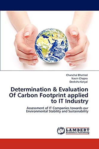 Determination & Evaluation Of Carbon Footprint applied to IT Industry: Assessment of IT Companies towards our Environmental Stability and Sustainability