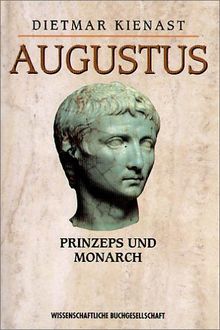 Augustus: Prinzeps und Monarch