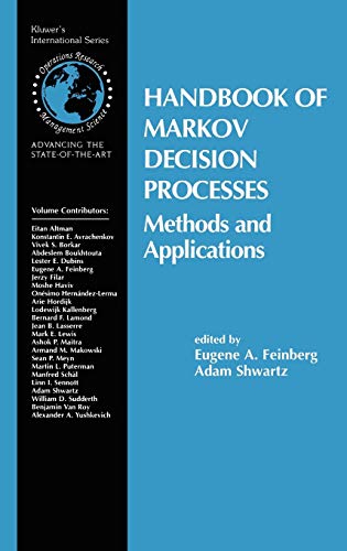 Handbook of Markov Decision Processes: Methods and Applications (International Series in Operations Research & Management Science, 40, Band 40)