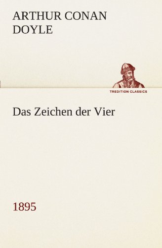 Das Zeichen der Vier (1895) (TREDITION CLASSICS)