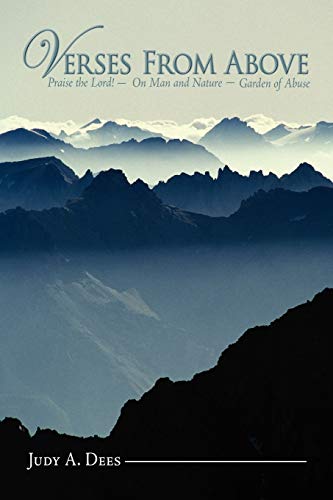 Verses From Above:: Praise the Lord! On Man and Nature Garden of Abuse