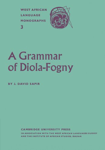 A Grammar of Diola-Fogny: A Language Spoken in the Basse-Casamance Region of Senegal (West African Language Monographs, Band 3)
