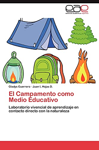 El Campamento como Medio Educativo: Laboratorio vivencial de aprendizaje en contacto directo con la naturaleza