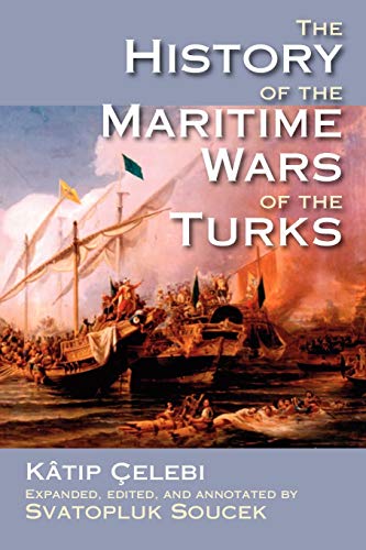 The History of the Maritime Wars of the Turks (Princeton Series of Middle Eastern Sources in Translation)