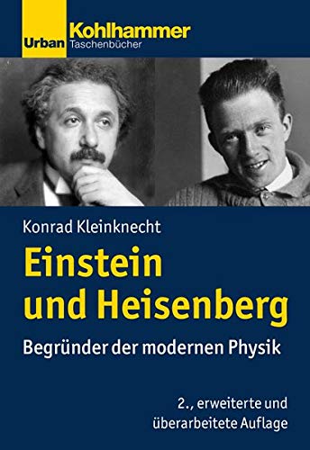 Urban-Taschenbücher   Einstein und Heisenberg - Konrad Kleinknecht Kartoniert (TB)