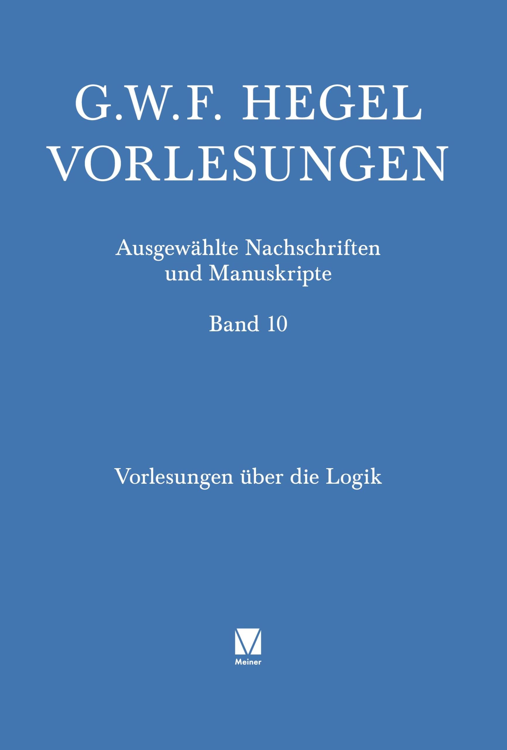 Vorlesungen über die Logik: Berlin 1831. Nachgeschrieben von Karl Hegel