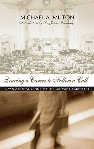 Leaving a Career to Follow a Call: A Vocational Guide to the Ministry