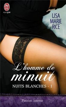 Nuits blanches. Vol. 1. L'homme de minuit