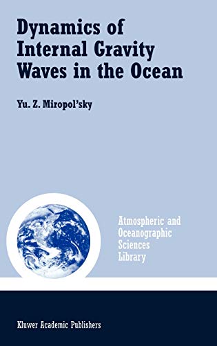 Dynamics of Internal Gravity Waves in the Ocean (Atmospheric and Oceanographic Sciences Library, 24, Band 24)