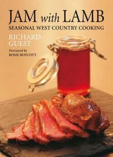 Jam With Lamb: Seasonal West Country Cooking