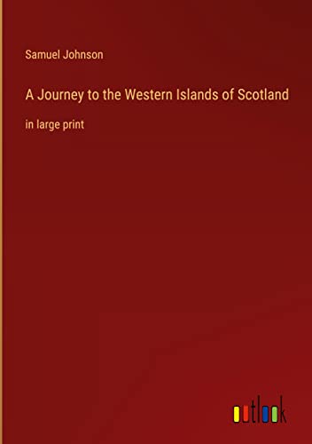 A Journey to the Western Islands of Scotland: in large print