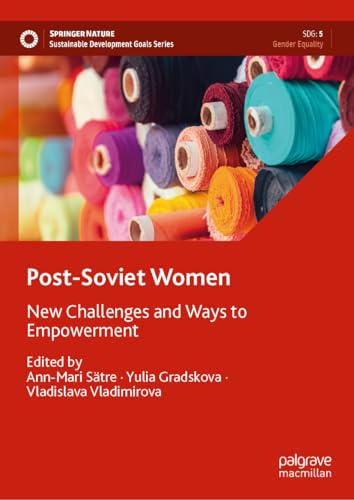Post-Soviet Women: New Challenges and Ways to Empowerment (Sustainable Development Goals Series)