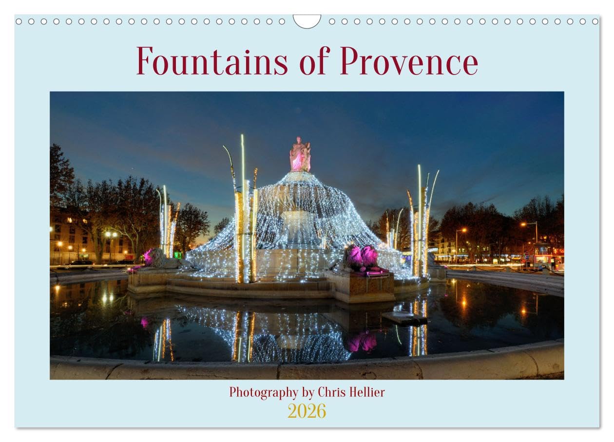 Fountains of Provence (Wall Calendar 2026 DIN A3 landscape), CALVENDO 12 Month Wall Calendar: A twelve-month tour to some of Provence's historic street fountains